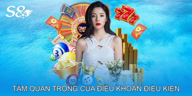 Điều Khoản Và Điều Kiện S8 Giúp Người Chơi An Toàn Tầm quan trọng của Điều khoản và điều kiện S8